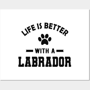 Labrador Dog - Life is better with a  labrador Posters and Art